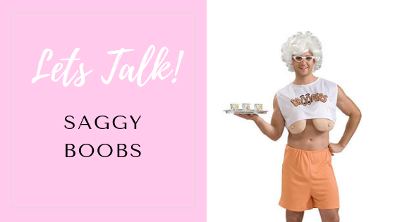 LETS TALK! Saggy Boobs